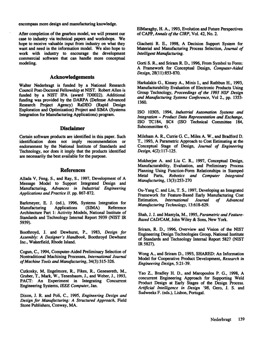 encompass From: Proceedings more design of the and Artificial manufacturing Intelligence and knowledge. Manufacturing Workshop. Copyright 1998, AAAI (www.aaai.org). All rights reserved. EIMaraghy, H.