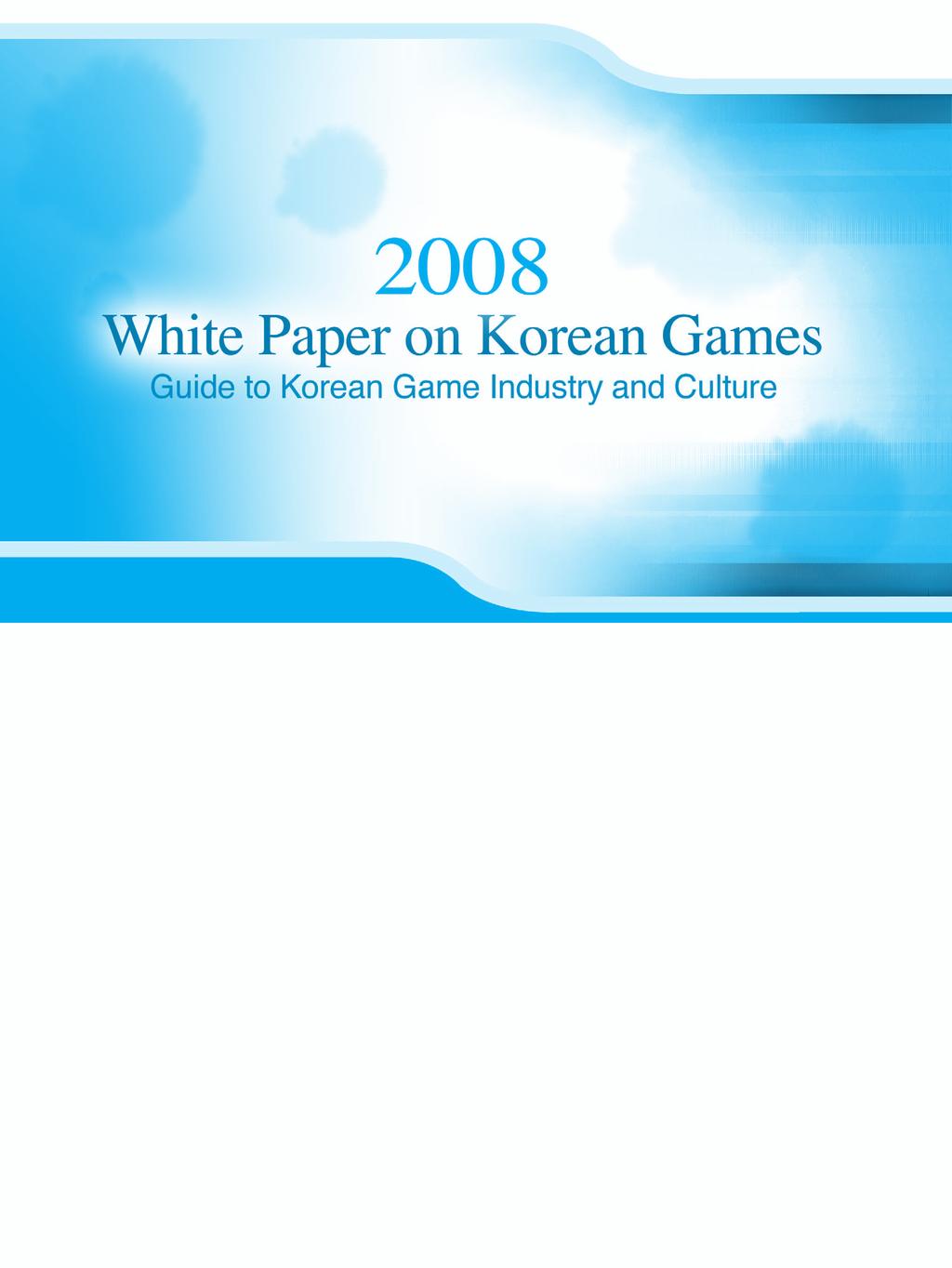 2008 White Paper on Korean Games MINISTRY OF
