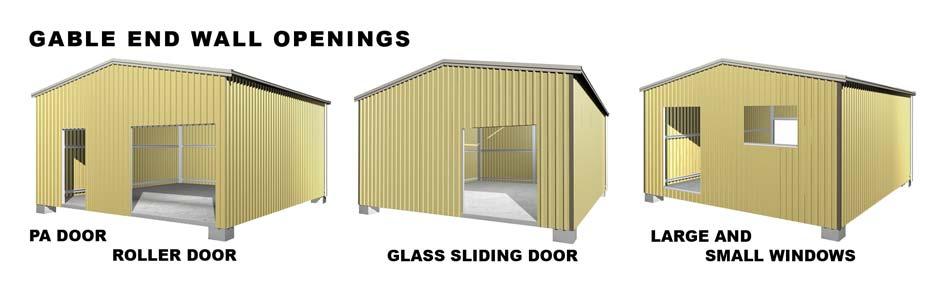 Repeat this step to clad the opposite Gable End Wall If an opening (Personal Access Door, Roller Door, Glass Sliding Door or Window) is to be installed on the Gable End Wall allow the standard