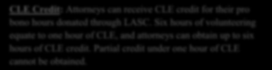 CLE Credit: Attorneys can receive CLE credit for their pro bono hours donated through LASC.