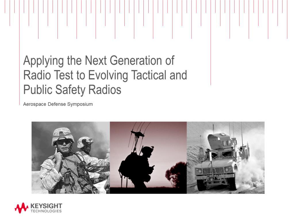 The evolution of tactical and public safety radio technologies presents new challenges in radio testing.