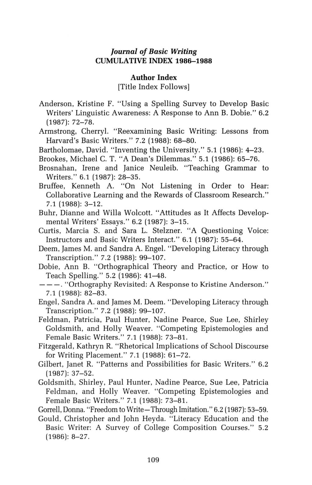 Journal of Basic Writing CUMULATIVE INDEX 1986-1988 Author Index [Title Index Follows] Anderson, Kristine F.