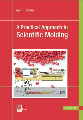 Processing & Manufacturing A Practical Approach to Scientific Molding) ISBN: 978-1-56990-686-6 140 pages, Hardcover Publication date: April 2018 This easy-to-understand guide provides the necessary