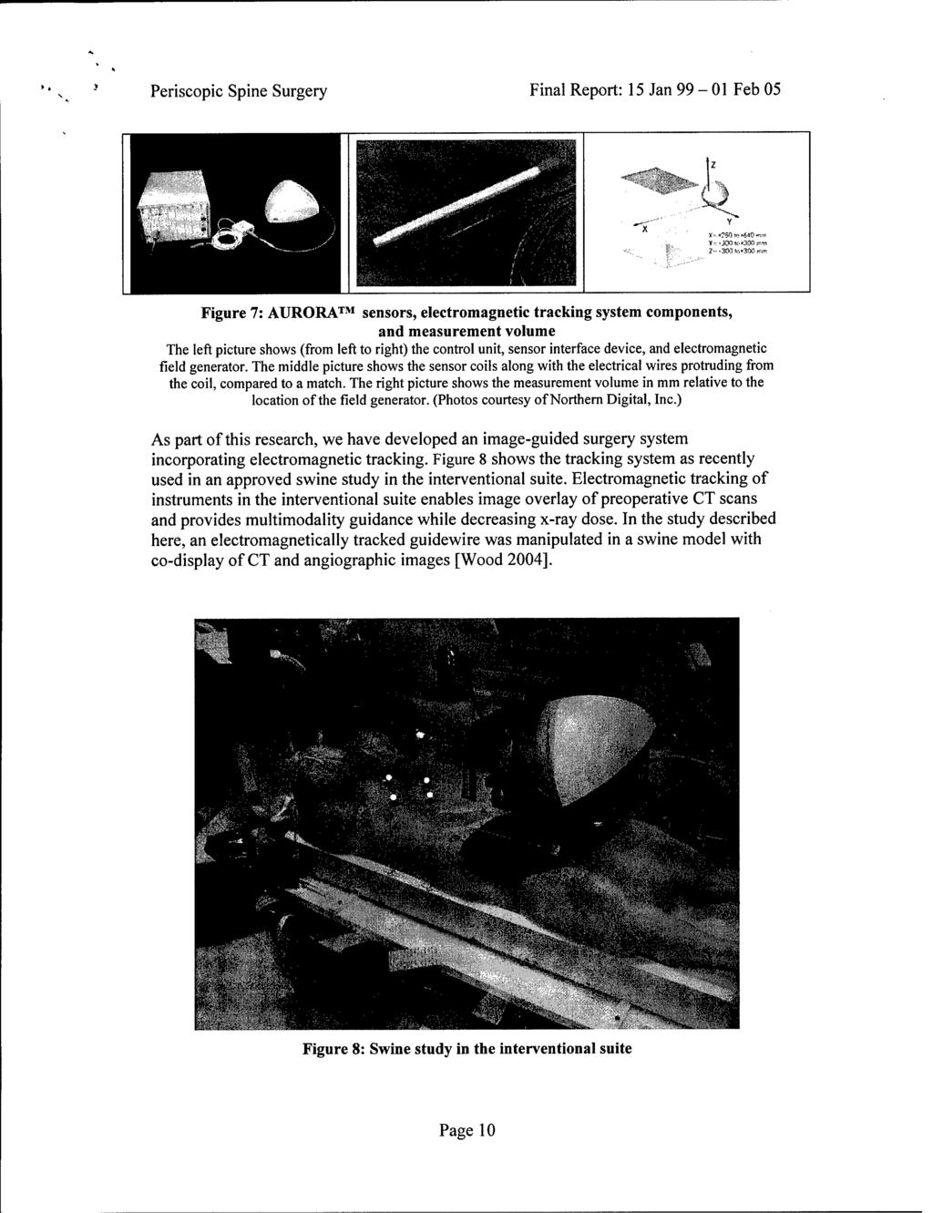 Periscopic Spine Surgery Final Report: 15 Jan 99-01 Feb 05 Figure 7: AURORATM sensors, electromagnetic tracking system components, and measurement volume The left picture shows (from left to right)