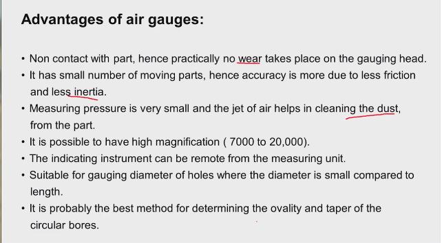 Now we should understand that these air gauges they are non they not come in contact of the work part, hence there is no problem of wear.