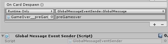 To send a GlobalMessage from a prefab (in our case a card) you simply need to add the GlobalMessageEventSender script to the card, link it in the On Card Despawn Event call the function: