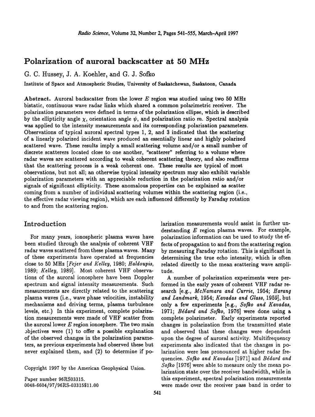 Radio Science, Volume 32, Number 2, Pages 541-555, March-April 1997 Polarization of auroral backscaer 50 MHz G. C. Hussey, J.