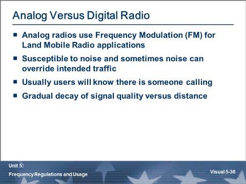 Analog vs. Digital Radio Analog (FM modulation) is the mainstay of historical public safety radio systems.