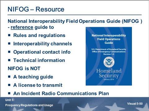 NIFOG Resource Great technical resource, the contents of the National Interoperability Field Operations Guide (NIFOG) include: Common interoperability channel