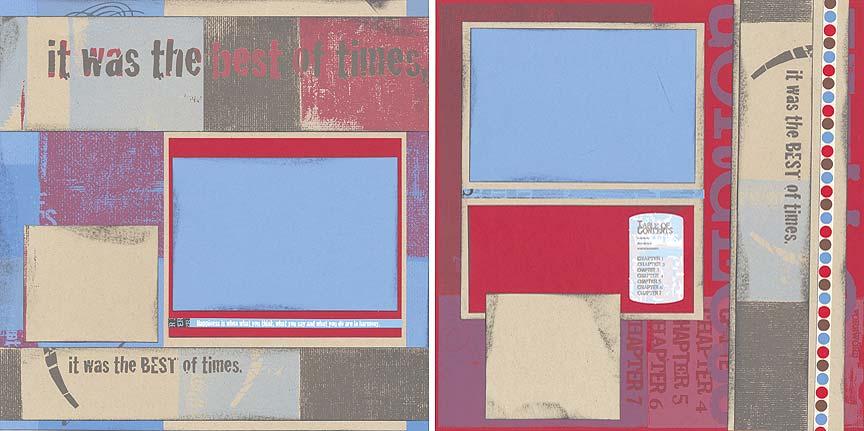 June 2007 Chapter One Page 7 of 11 Layout #11 and #12 (2) 12x12 Kraft Text Print 12x12 Blue Print 12x12 Red Print 8.5x11 Red Plain (2) 4.25x6.