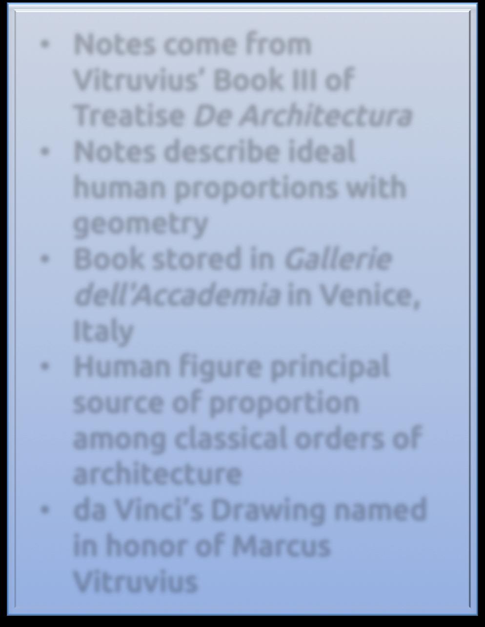 The Vitruvian Man Notes Notes come from Vitruvius Book III of