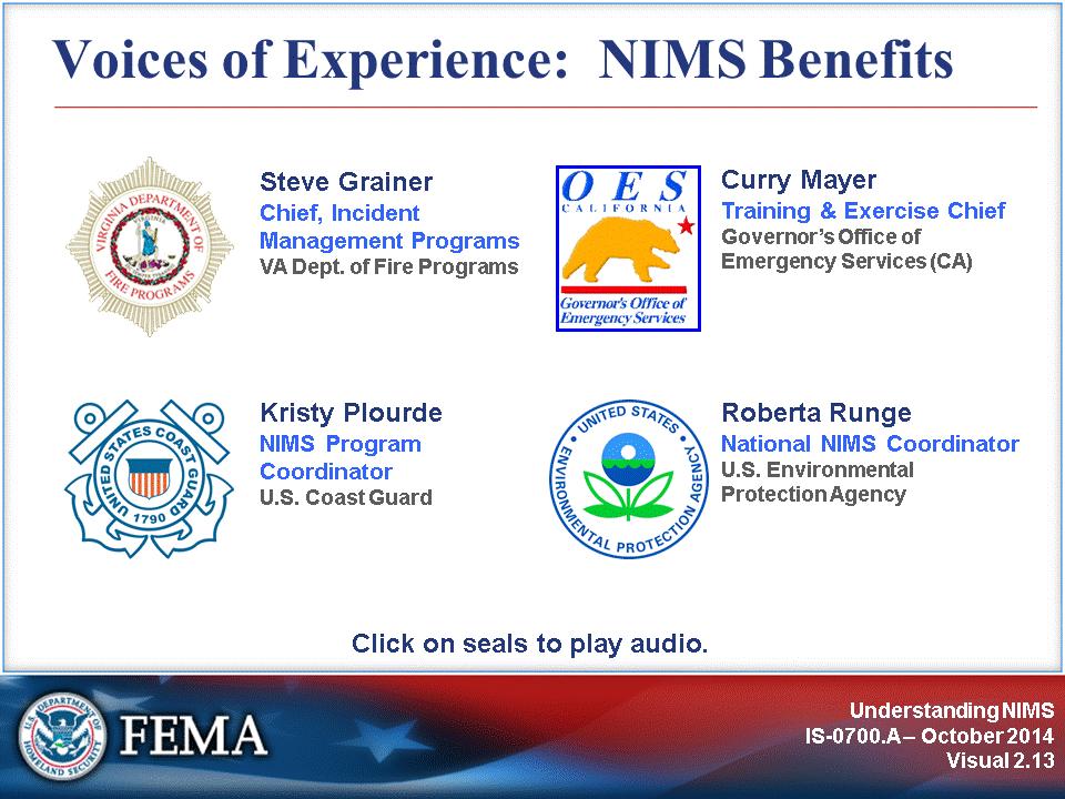 Listen as your instructor plays audio clips about the advantages of using NIMS. Steve Grainer, Chief, Incident Management Programs, VA Dept.