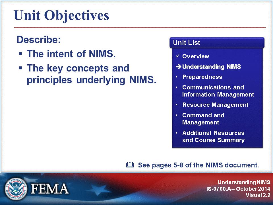 This lesson summarizes the information presented in the Introduction and Overview of the NIMS document, including: Introduction Concepts and