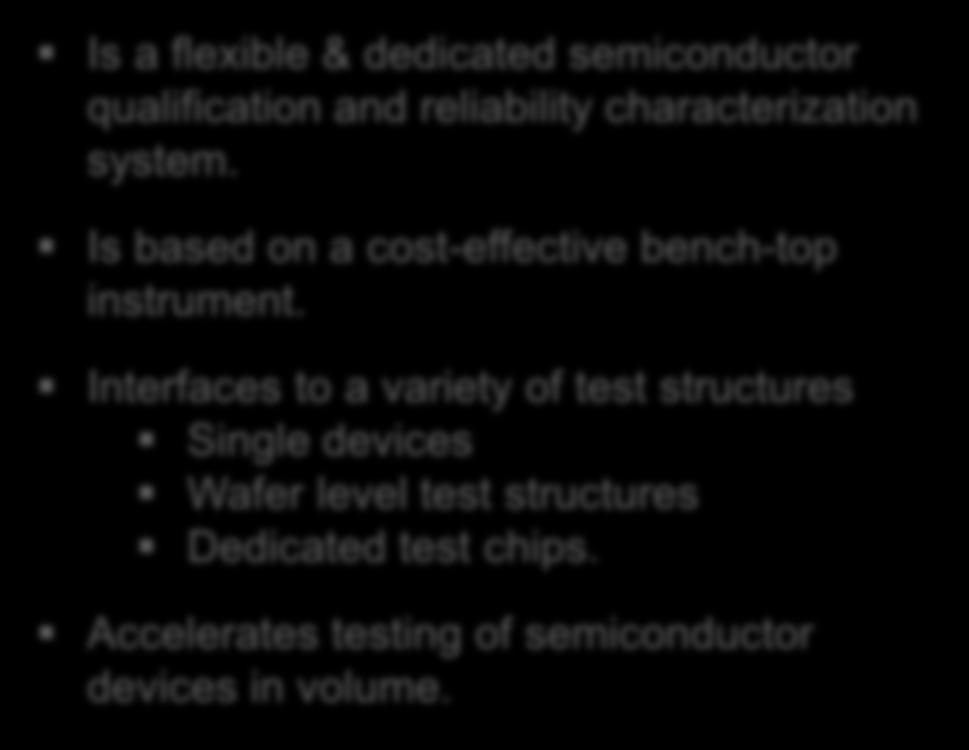 Is a flexible & dedicated semiconductor qualification and