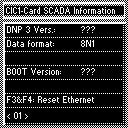 can also reset the Ethernet connection. To display the SCADA information on the CIC card, proceed as follows: 1. > Info > Press until the desired measurement parameter is displayed.
