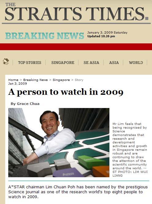 A*STAR Chairman Lim Chuan Poh named as one of the research world s top eight people to watch in 2009 This year's list includes such administrative movers and shakers as the new British science
