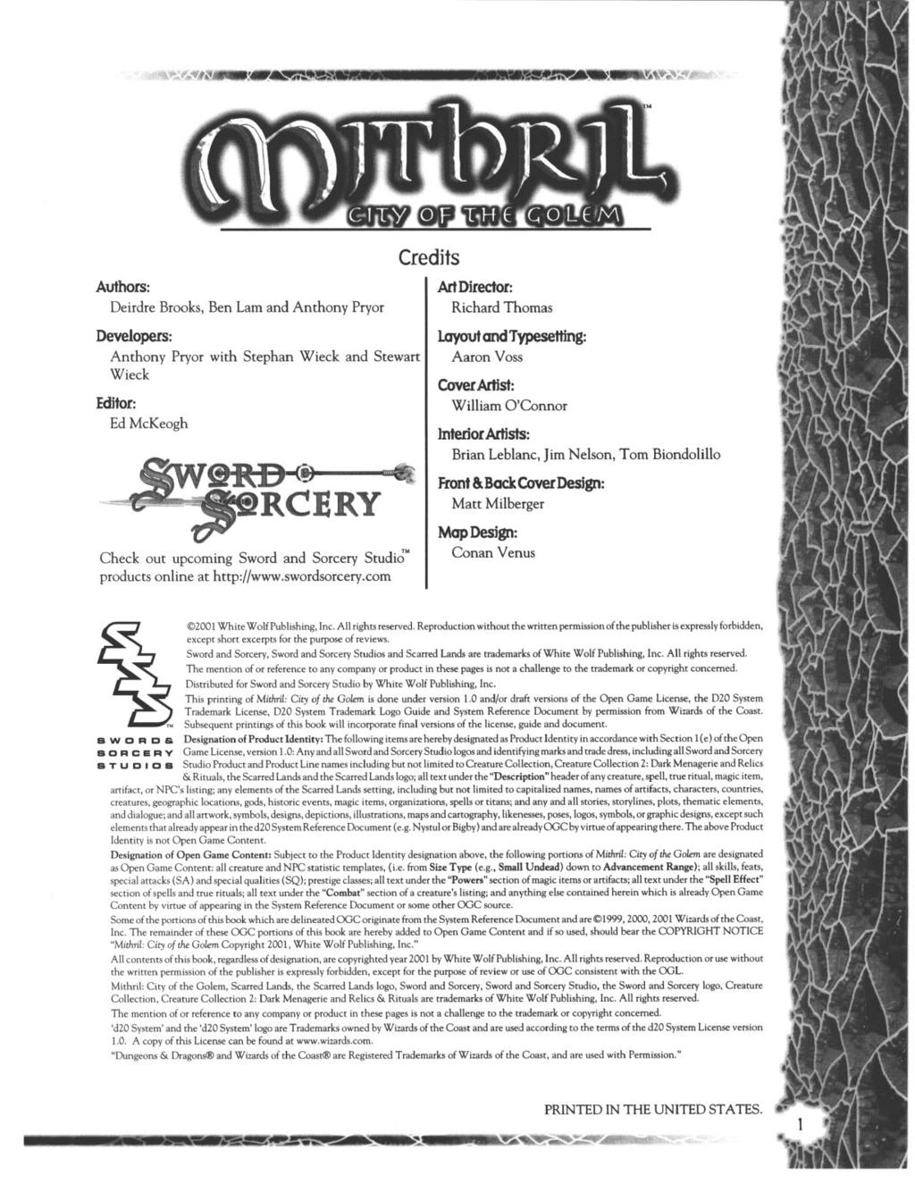 Authors: Deirdre Brooks, Ben Lam and Anthony Pryor Developers: Anthony Pryor with Stephan Wieck and Stewart Wieck Editor: Ed McKeogh a Check out upcoming Sword and Sorcery Studid products online at