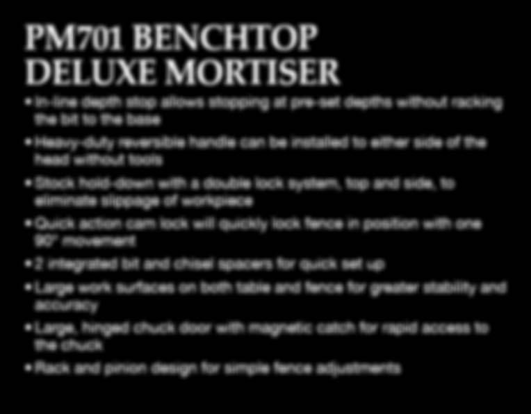 PM701 Benchtop Deluxe Mortiser In-line depth stop allows stopping at pre-set depths without racking