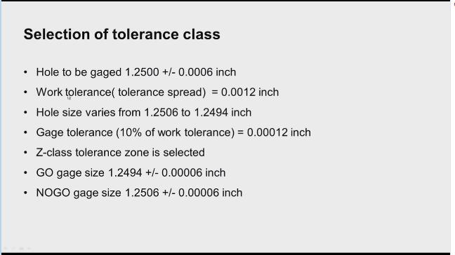 Now will take a simple example to show the tolerance class can be selected. So, let us assume that we have a hole to be gauged with the size basic size 1.25 inch +/- 0.