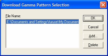 When "Download Pattern" is selected, the above dialog box opens. Select the gamma pattern download file to be used from the list of file names. Then, press the [OK] button.