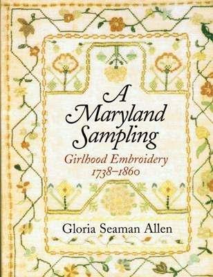 A Maryland Sampling by Gloria Seaman Allen is here! And, oh, it was so worth the wait. It is a comprehensive historical reference that belongs in any sampler lover's library.
