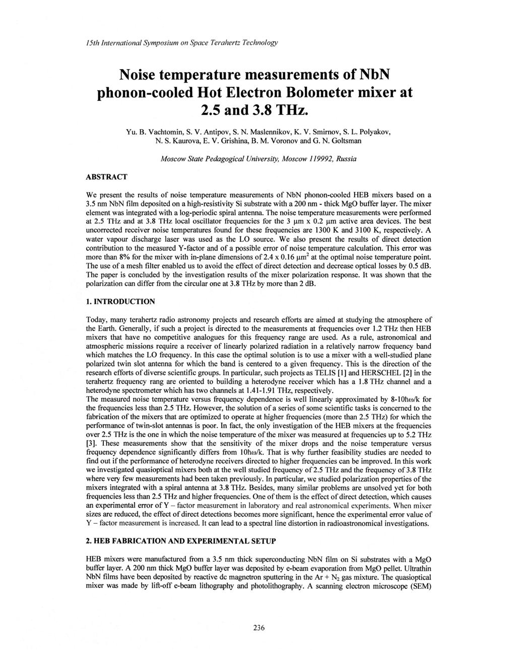 Noise temperature measurements of NbN phonon-cooled Hot Electron Bolometer mixer at 2.5 and 3.8 THz. ABSTRACT Yu. B. Vachtomin, S. V. Antipov, S. N. Maslennikov, K. V. Smirnov, S. L. Polyakov, N. S. Kaurova, E.