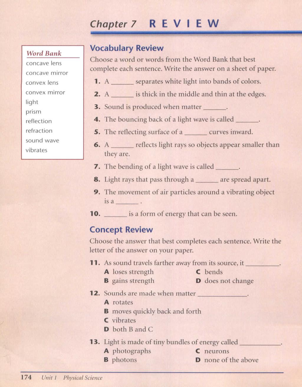 Chapter 7 REVIEW Word Bank concave lens concave mirror convex lens convex mirror light prism reflection refraction sound wave vibrates Vocabulary Review Choose a word or words from the Word Bank that