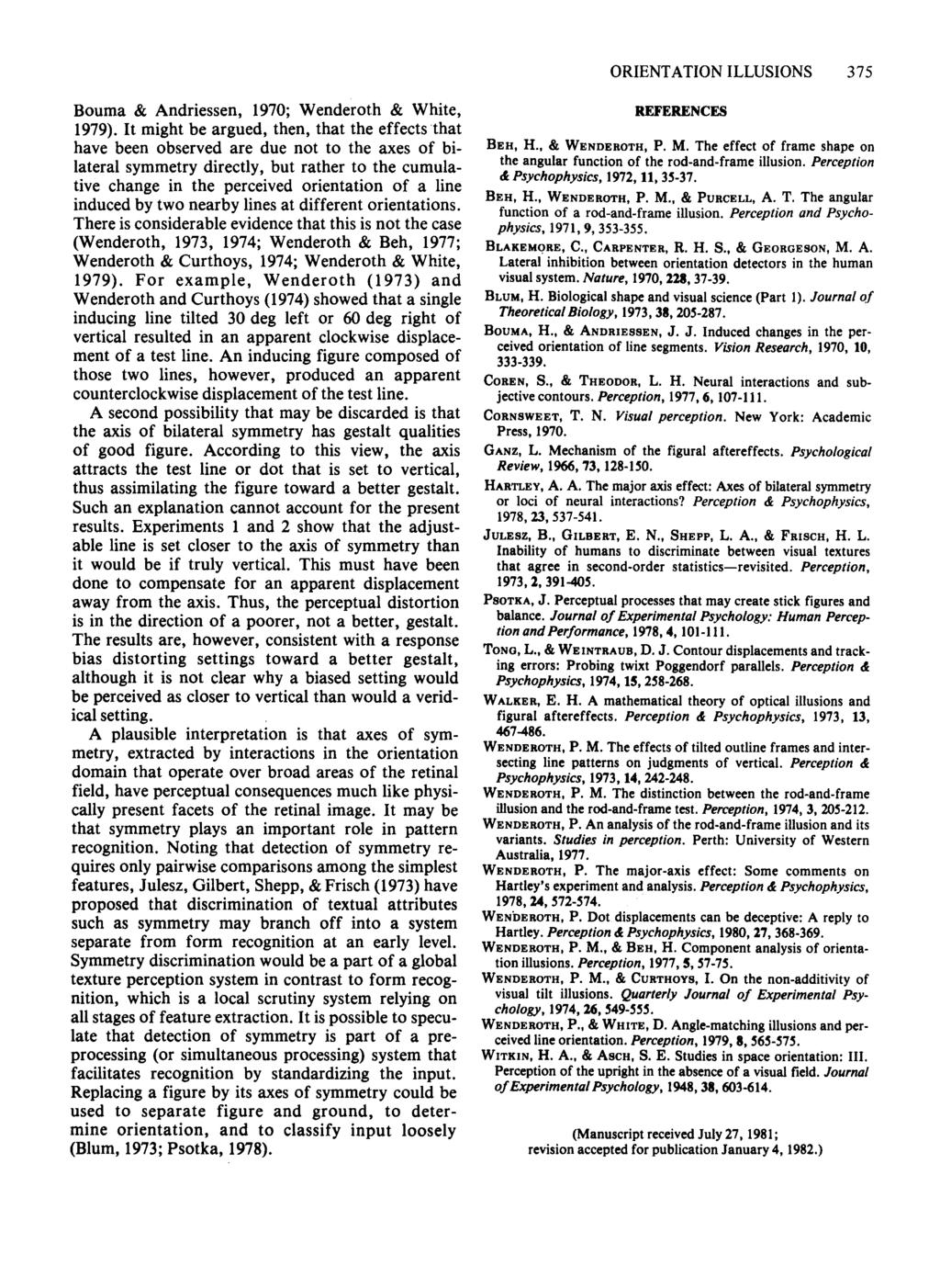 ORIENTATION ILLUSIONS 375 Bouma & Andriessen, 1970; Wenderoth & White, 1979).