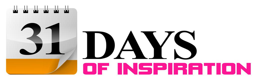 31 Days of Inspiration - 1 - During this 31 day inspirational journey, we re going to cover happiness, joy, life purpose.