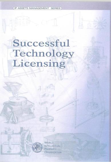 Successful Technology Licensing Objectives: To understand different technology transfer options and make licensing an accessible tool for technology transfer and business in emerging and developing