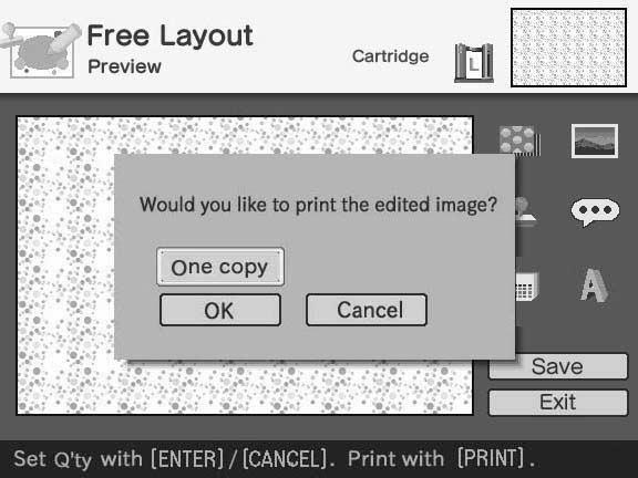 Printing an edited image 1 Press PRINT. The dialog box to specify the print quantity is displayed. Displaying other menu while editing an image Press MENU. The menu bar is displayed.