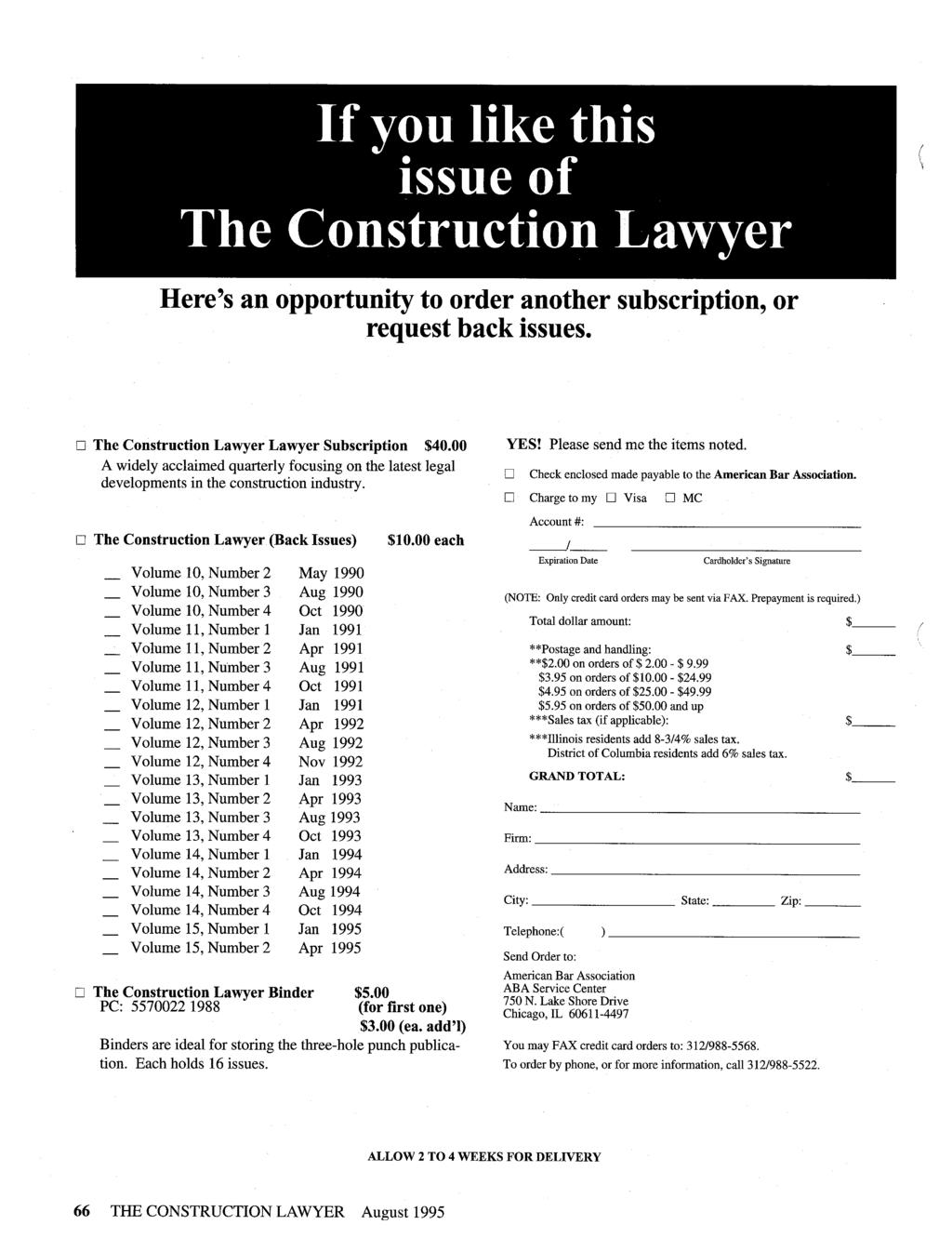 Here's an opportunity to order another subscription, or request back issues. I] The Construction Lawyer Lawyer Subscription $40.