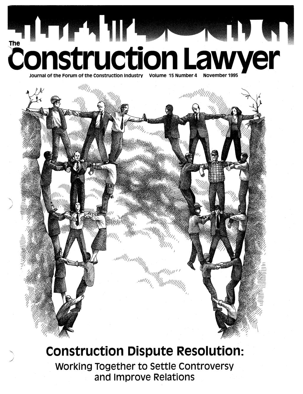 The construction Lawyer Journal of the Forum of the Construction Industry Volume 15 Number 4 November 1995 "//// y,"/j, Iln.