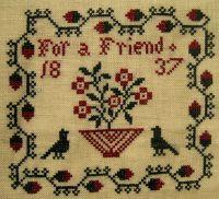 Left, For a Friend-1837 ($32 35c w/ silk) is a charming example of the miniature samplers that were