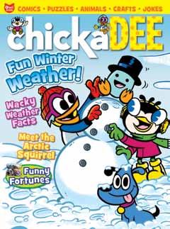 2013 For Kids 6 to 9 Circulation: 79,755 Readership: 319,020 A discovery magazine, chickadee is jam-packed with interactive games, hands-on crafts, science experiments, amazing photos, illustrations