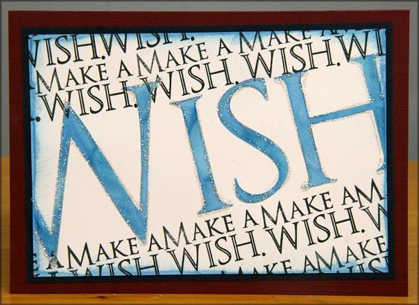 Notes: Stencil the word wish onto the White panel with Sapphire, Topaz, Mahogany and Moss inks; mask unused letters while