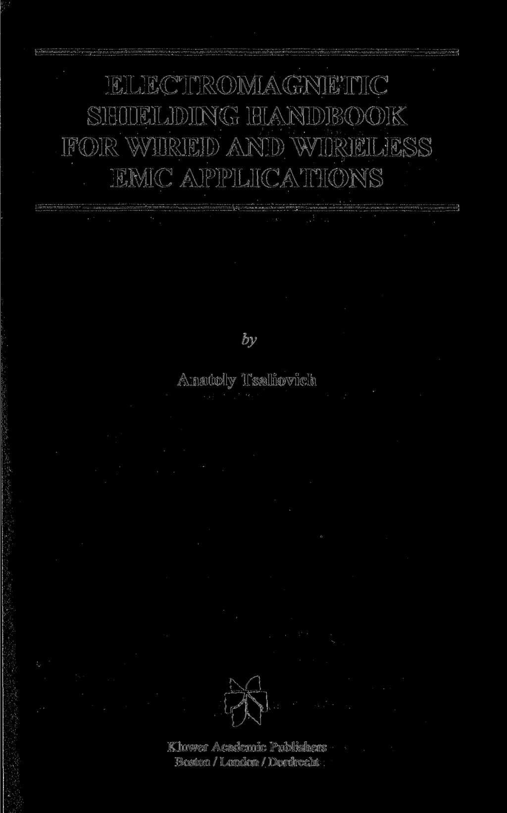 ELECTROMAGNETIC SHIELDING HANDBOOK FOR WIRED AND WIRELESS EMC APPLICATIONS