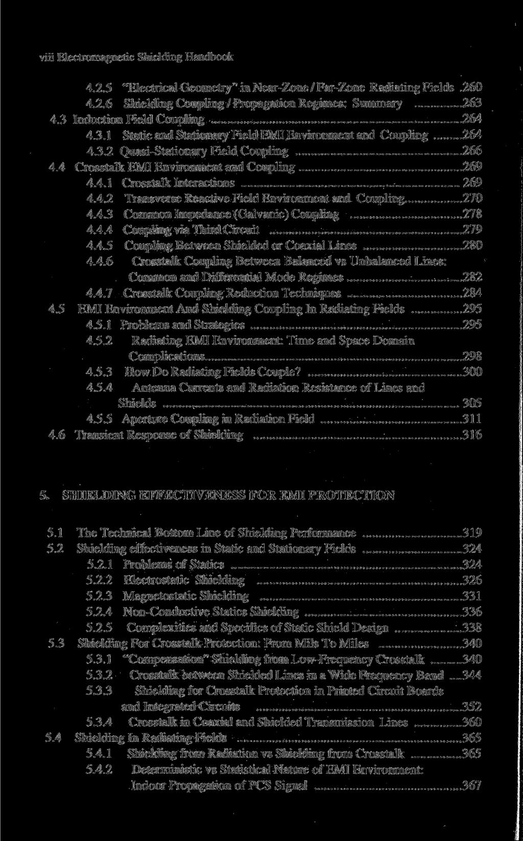 viii Electromagnetic Shielding Handbook 4.2.5 "Electrical Geometry" in Near-Zone / Far-Zone Radiating Fields.260 4.2.6 Shielding Coupling / Propagation Regimes: Summary 263 4.