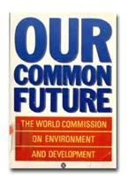 (Brundtland Commission, 1987 Report: Our Common Future) Gro Harlem Brundtland, Norway Developing Countries ~ 70 % of land, ~