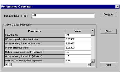COMPONENT LIBRARY LESSON 4: TOOLS FOR FAST EVALUATION OF WDM DEVICE PERFORMANCE Compute the performance characteristics of the device In this step, you will use the Performance Calculator to compute