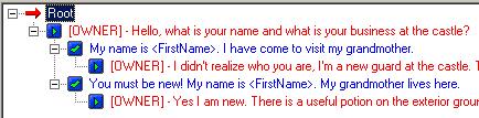 3. Select the new branch ("[OWNER] - Hello, what is..."), and press "Add". This creates a new PC (Player Character that s you!) response node. Enter this text: My name is <FirstName>.