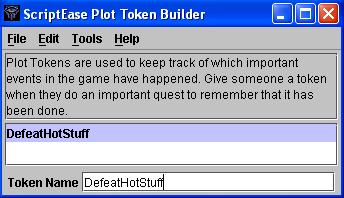 Tutorial 15 - Introduction to Plot Tokens Plot tokens are invisible items that the player gets after accomplishing tasks in the game.