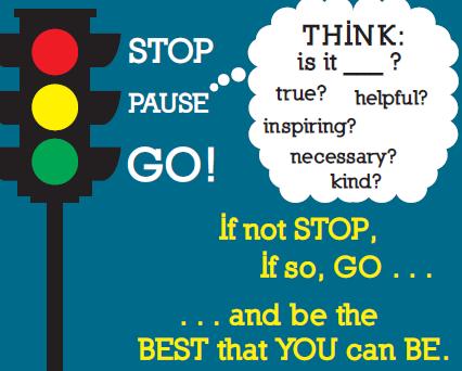 THINK before we say something or do something. When we have GO Behaviors, that is a signal to keep going!
