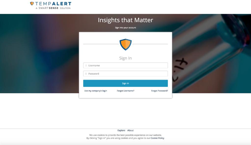 5. Open a web browser and navigate to insights.tempalert.com. Once the page loads, enter the login credentials provided to you at the time of purchase. 6.