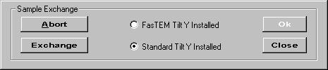 Confirm that FASTEM TILT Y INSTALLED on the SAMPLE EXCHANGE window is selected (A in Figure 3.5). Do NOT select STANDARD TILT Y INSTALLED at ANY time, for double- OR single-tilt holder.