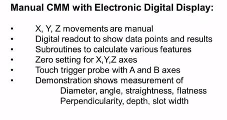 In this case electronic digital displays are provided to CMM we can observe here monitor is provided which indicates the data points so electronic distilled displays are added to CMM for making 0