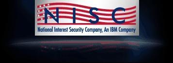 NISC Acqisition National Interest Security Company acquired by IBM in March 1,000 Employees, HQ in Fairfax, Virginia Focus on Intelligence, Defense, Homeland Security, Energy and Federal Health