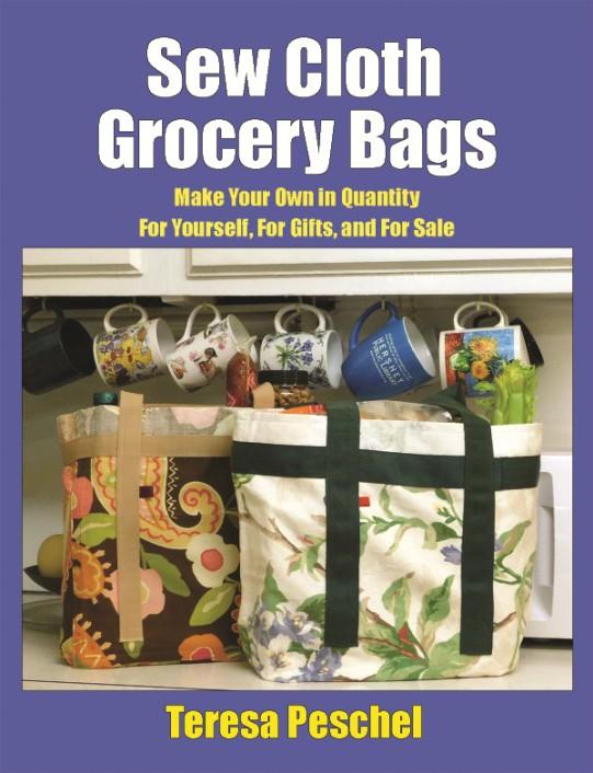 Sew Cloth Grocery Bags Make Your Own in Quantity For Yourself, For Gifts, And For Sale Coming in early 2019! Plastic grocery bags are on their way out.