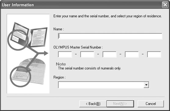 When the User Information dialog box is displayed, enter your Name and OLYMPUS Master Serial Number ; select your region and click Next.