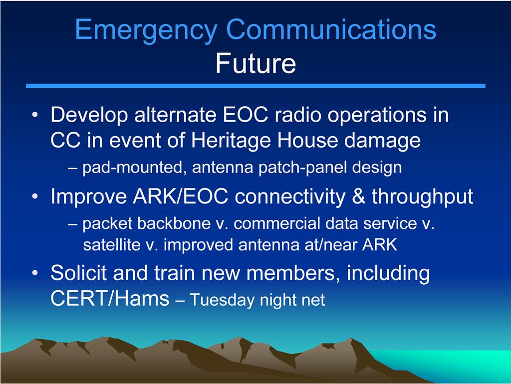 3 efforts for 2014 survivable EOC radio operations, enhanced ARK/EOC communications, more hams Tuesday night net is an idea suggested by Larry Carr KE6AGJ, SPECS section emergency coordinator: a